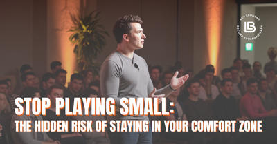 Stop Playing Small: The Hidden Risk of Staying in Your Comfort Zone